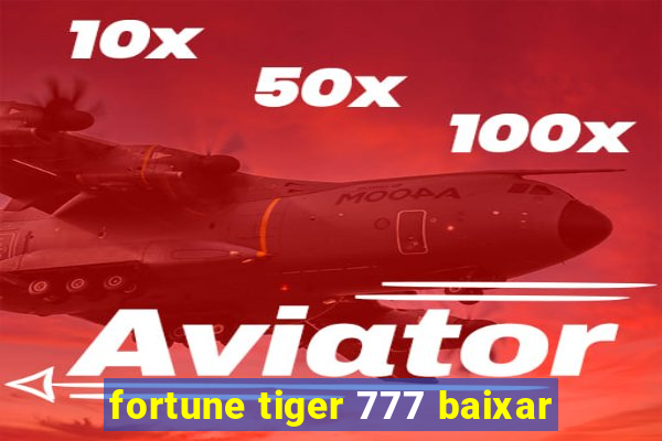 fortune tiger 777 baixar